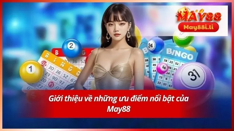 Giới Thiệu May88 2 Giới thiệu về những ưu điểm nổi bật của May88