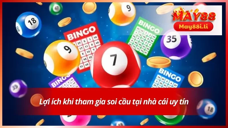 Soi Cầu Thắng Lớn May88 - Bí Quyết Chinh Phục Cơ Hội Vàng 3 Lợi ích khi tham gia soi cầu tại nhà cái uy tín