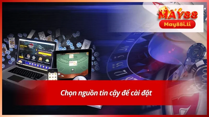Tải App May88: Hướng Dẫn Chi Tiết Dành Cho Tân Binh 5 Chọn trang chính thức khi tải app May88